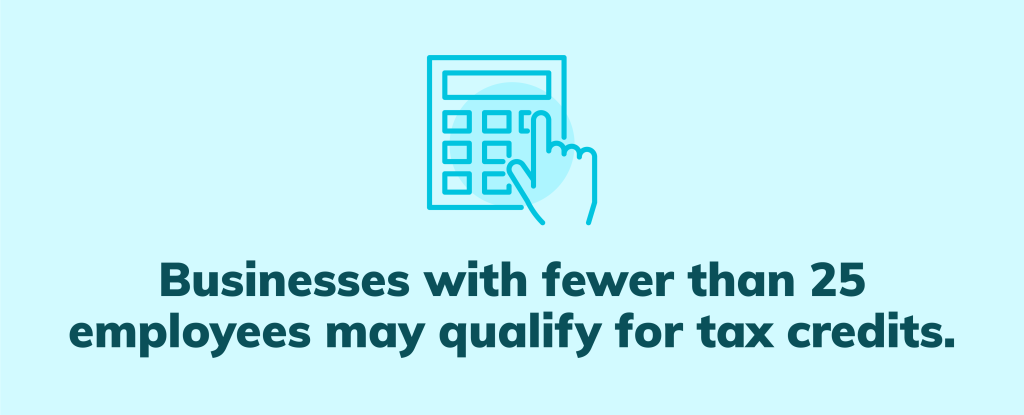  Illustration of hand using calculator with text that reads, “Businesses with fewer than 25 employees may qualify for tax credits.”